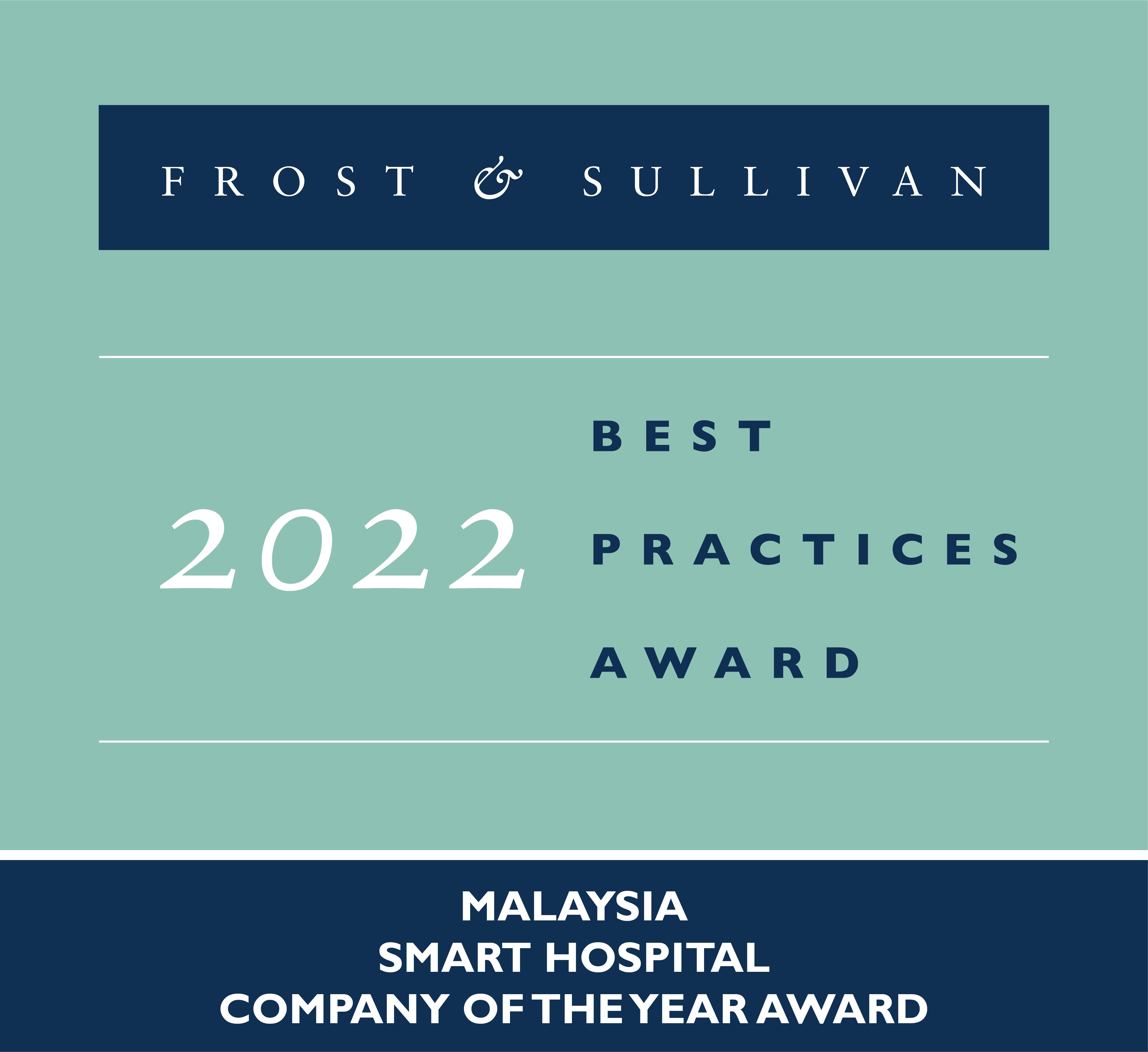 Frost & Sullivan Best Practices Awards 2022 – Smart Hospital Company of the Year – Malaysia